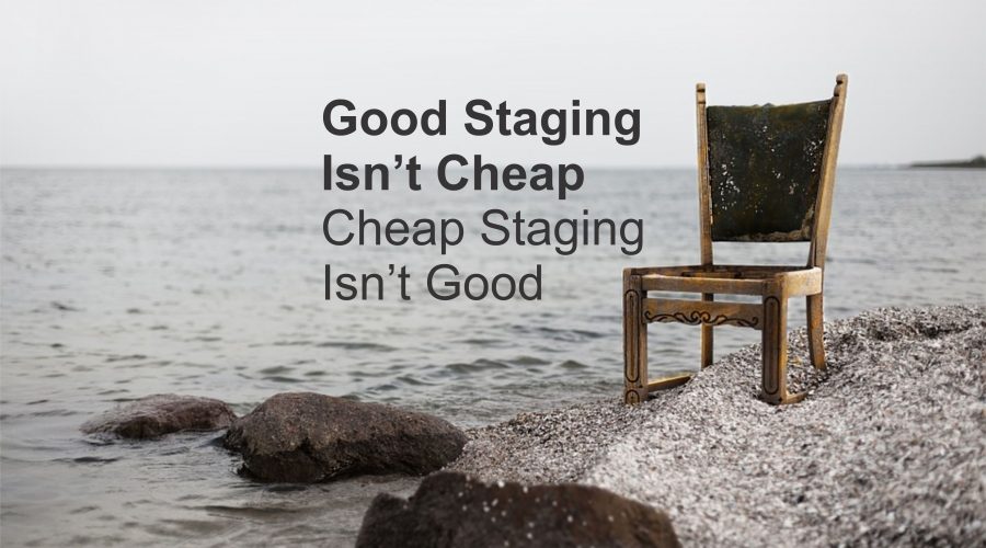 good staging isn't cheap